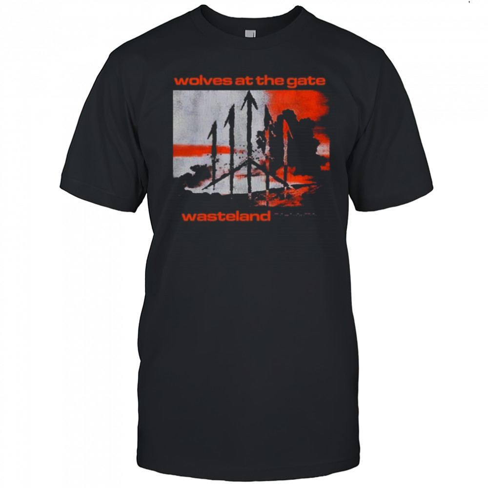 Wolves At The Gate Wasteland Cover Shirt