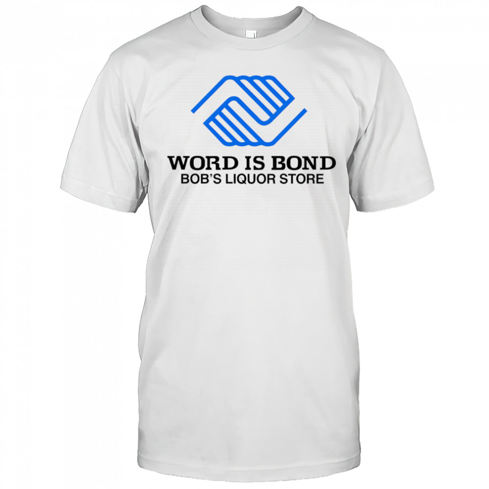 Word is bond shirt