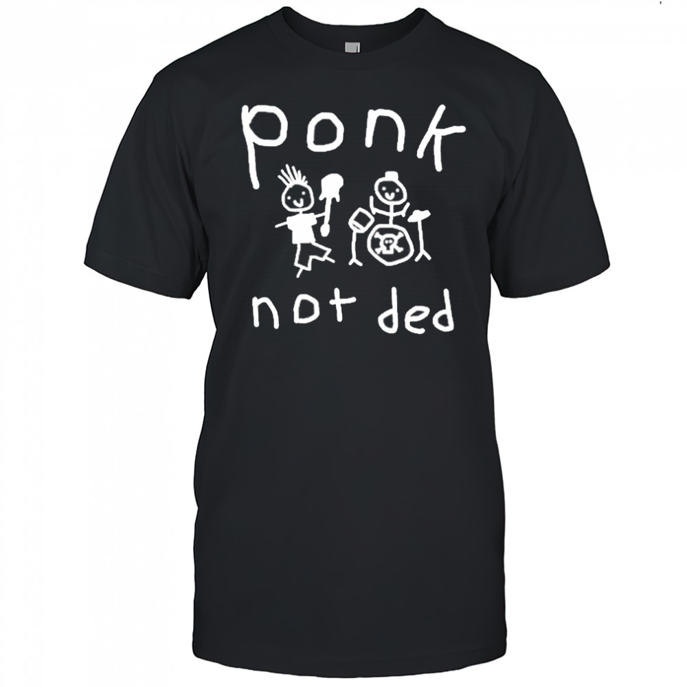Worstshirts Ponk Not Ded Shirt