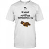 Wracked with a perverted sentimentality shirt