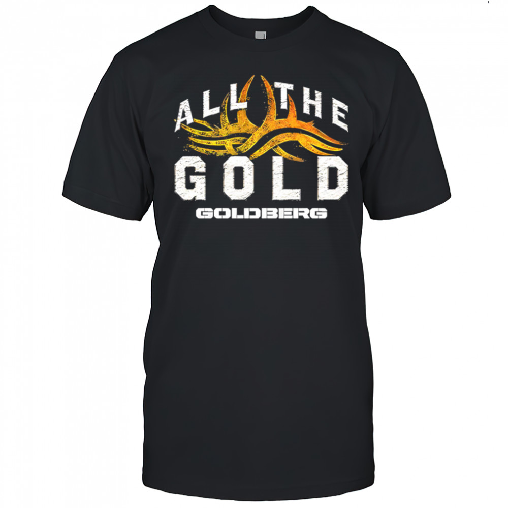 WWE Goldberg All The Gold shirt