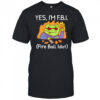 YES I’M F.B.I. Fire Ball Idiot shirt