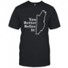 You Better Belize It T-Shirt