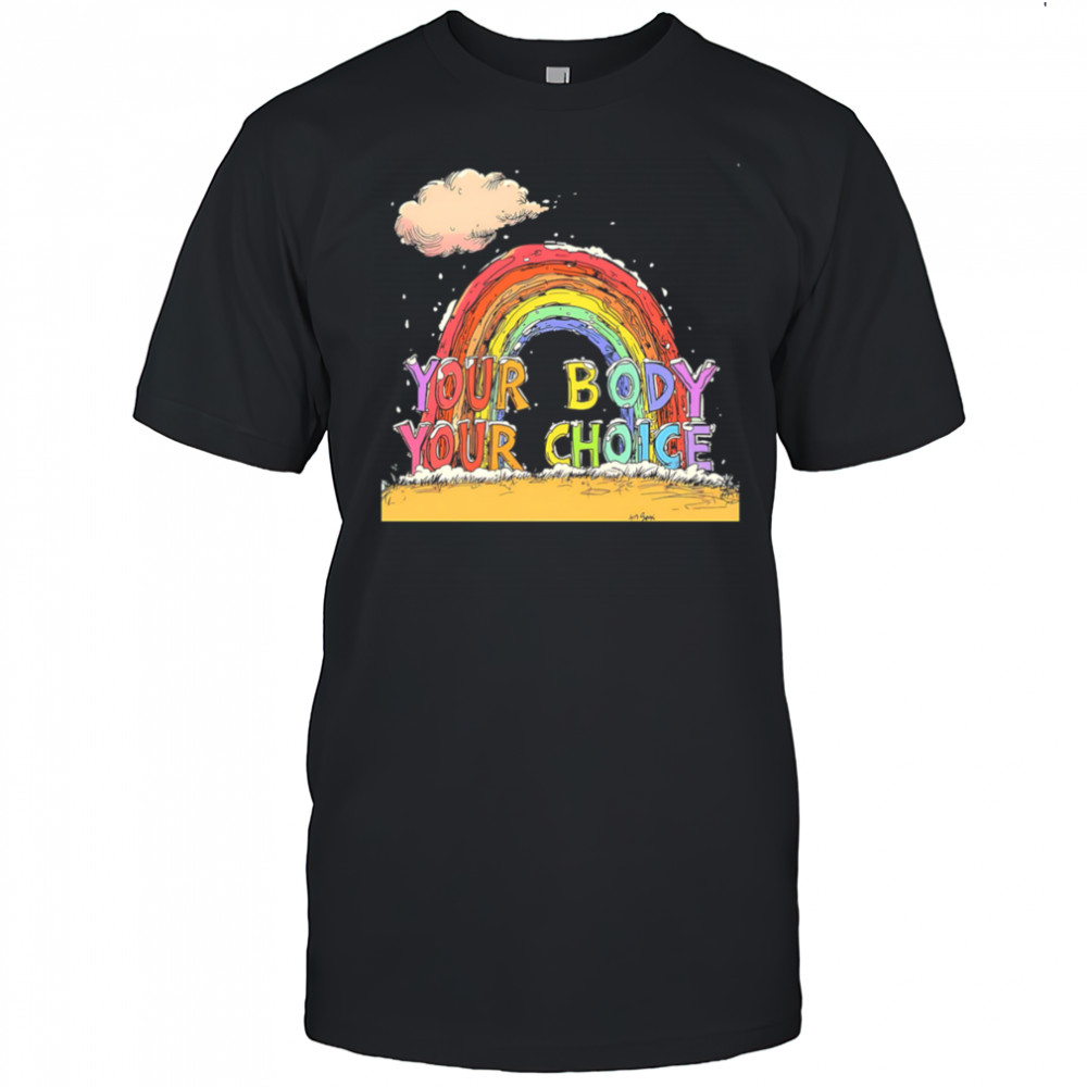 Your body your choice pride shirt