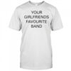 Your girlfriends favourite band shirt
