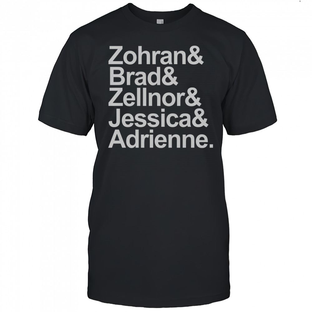 Zohran & Brad & Zellnor & Jessica & Adrienne T-Shirt