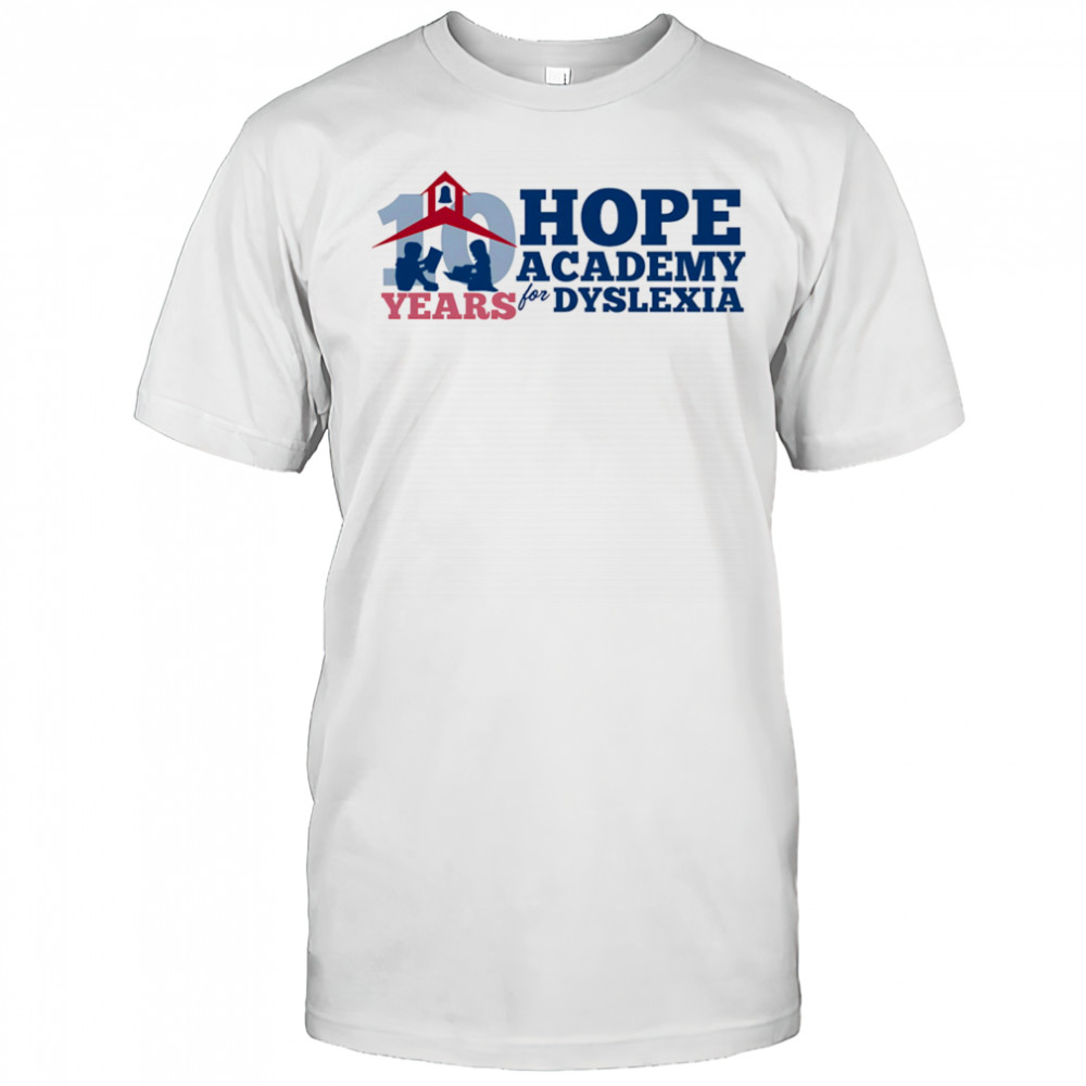 10 Years of Hope academy for dyslexia shirt