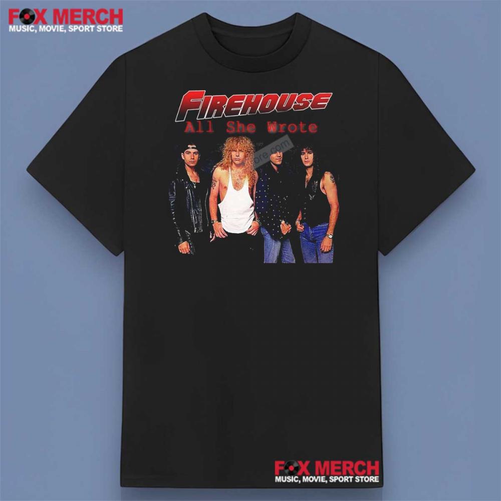 FireHouse All She Wrote Music T-Shirt Gift