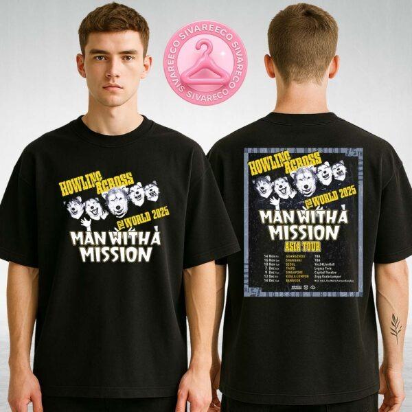 Man Witha Mission Howling Across The World 2025 Asia Tour 2025 Dates And Locations Two Sides Unisex T-Shirt