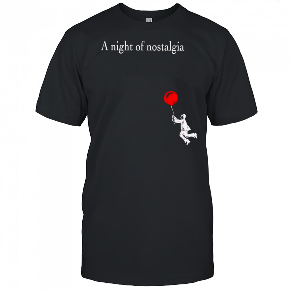 A Night of Nostalgia shirt
