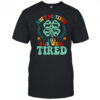 Ain’t No Tired Like Fair Week Tired Funny Farmer Worker T Shirt