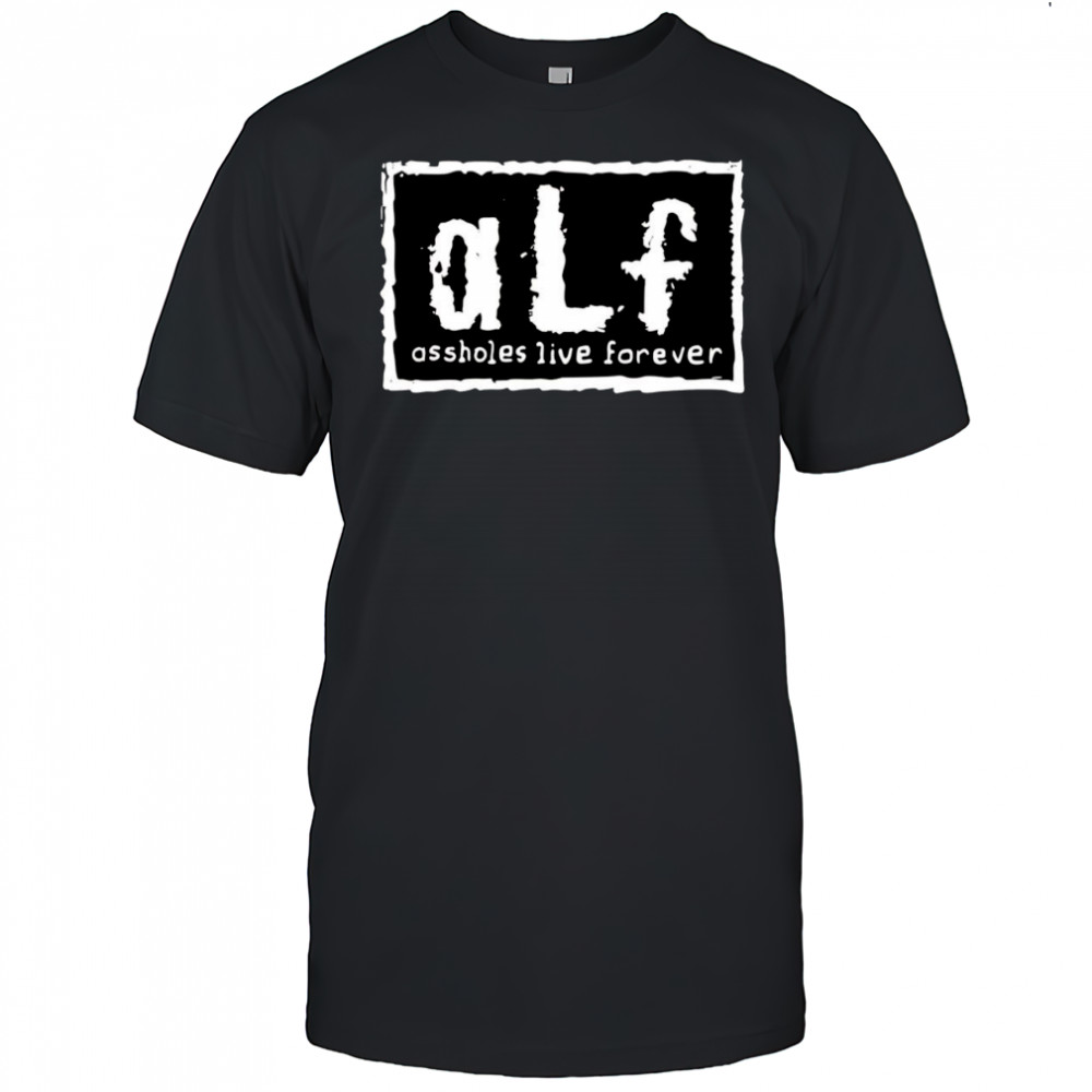 Alf assholes live forever shirt