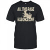 All this rage was once love shirt