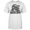 Alligator Alcatraz Auschwitz Back Off shirt
