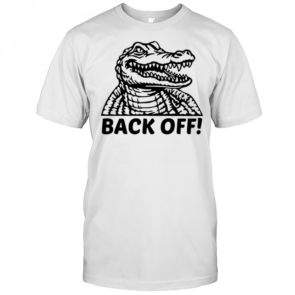 Alligator Alcatraz Auschwitz Back Off shirt