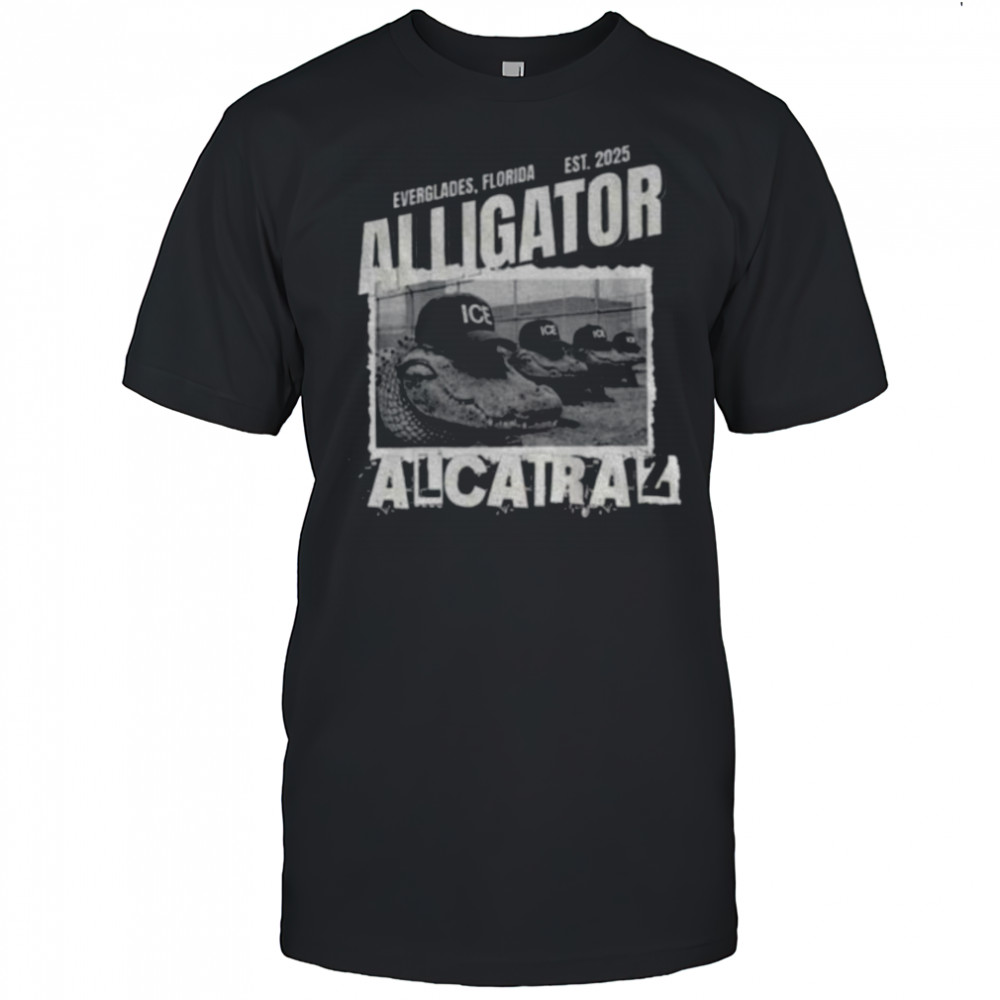 Alligator Alcatraz ICE Donald Trump Everglades shirt