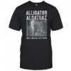 Alligator Alcatraz make america safe again shirt