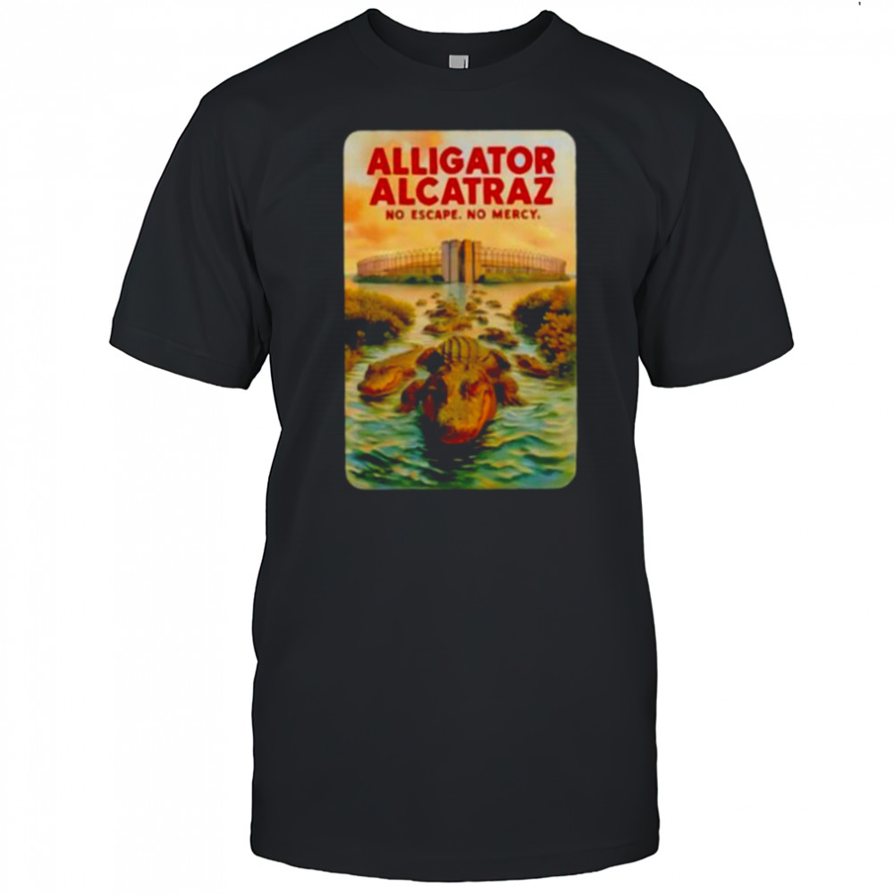 Alligator Alcatraz no escape no mercy shirt