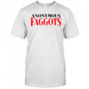 Anonymous Faggots T-Shirt