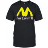 Anticommie mcDonald I’m lovin it shirt