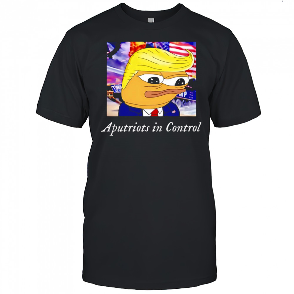 Aputriots In Control shirt