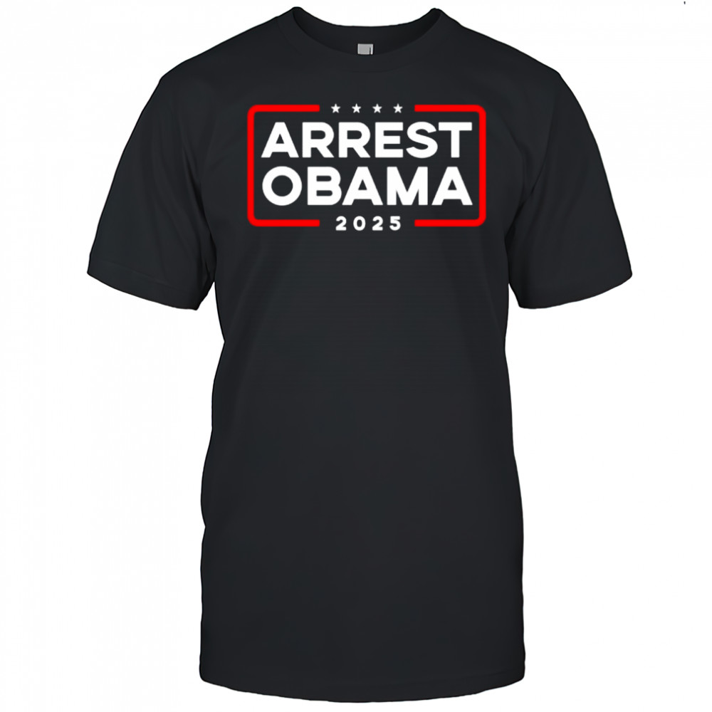Arrest Obama 2025 shirt