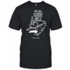 As The Prophecy Foretold Shit Is Fucked T-Shirt