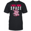 Astronaut I need more space illustration and typography shirt