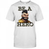 ATL be a hero shirt