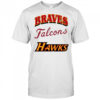 Atlanta Braves Atlanta Falcons Atlanta Hawks shirt
