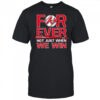 Atlanta Braves Forever Not Just When We Win shirt