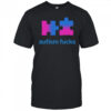 autism fucks shirt
