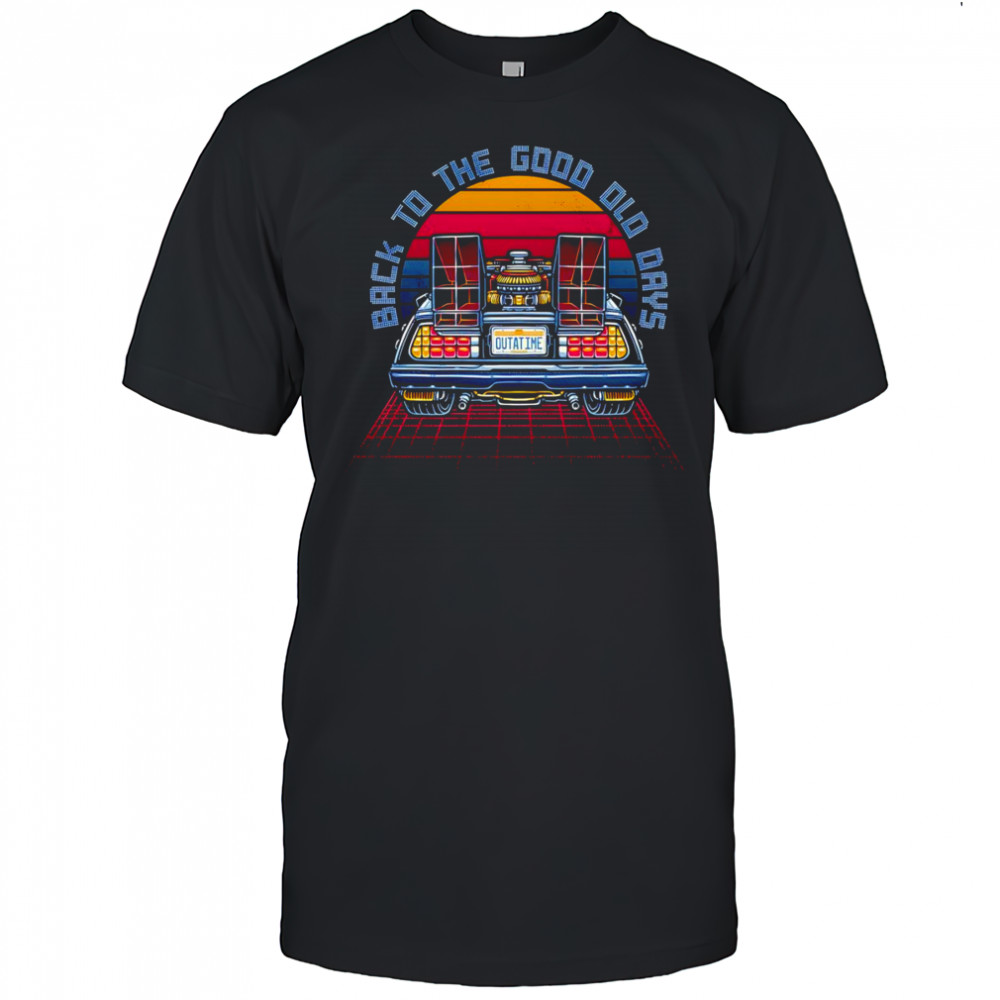 Back to the Good Old Days retro shirt