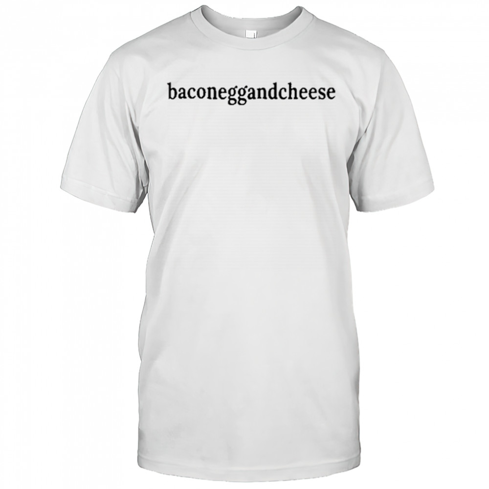 Baconeggandcheese T-Shirt