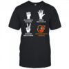 Baltimore Orioles rock beats scissors paper beats rock scissors beats paper nothing beats Orioles shirt
