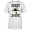 Bat I’m not mean or cold hearted I’m just sick of being fucker over shirt
