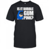 Batman Is It Bubble Gum Pink shirt