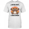Bear angry I avoid shit because my temper can go from 0 to life in prison in 2 seconds shirt