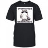 Best Raccoon overworked and underfucked shirt