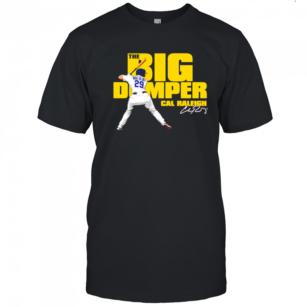 Big Dumper Cal Raleigh signature shirt