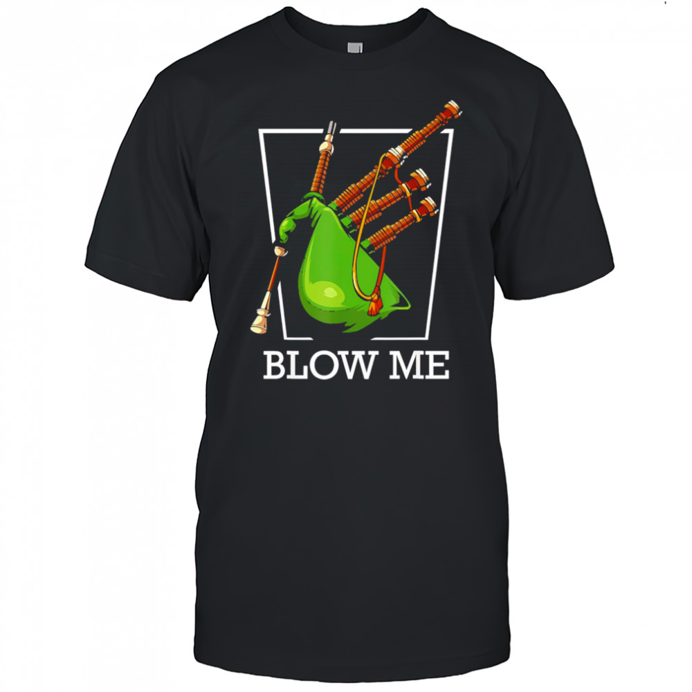 Blow me bagpipe word game funny sack pipe sayings shirt