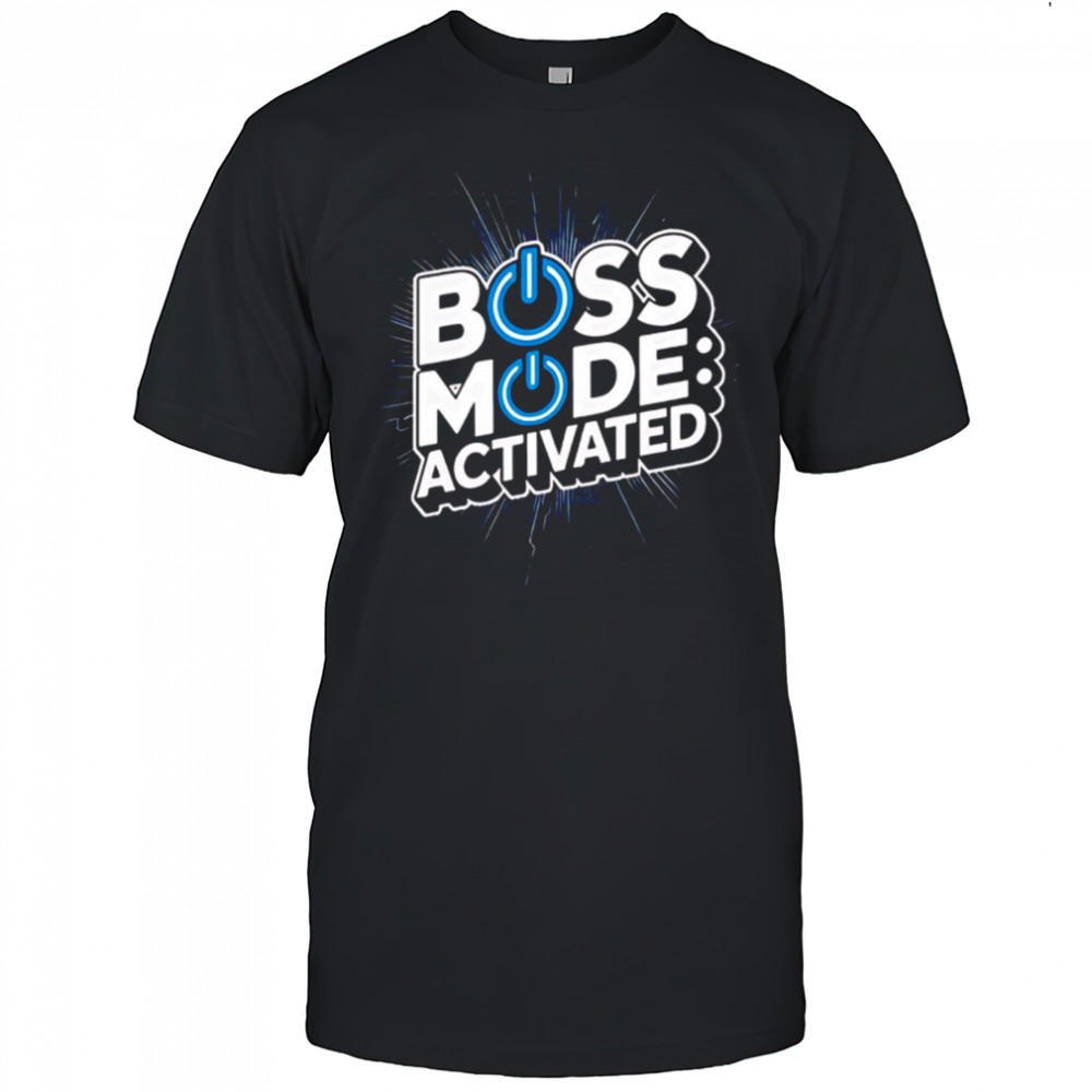 Boss mode activated design national boss day shirt