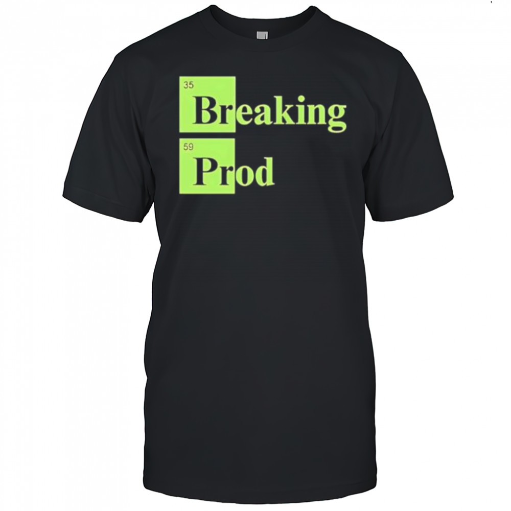 Breaking 35 prod 59 shirt