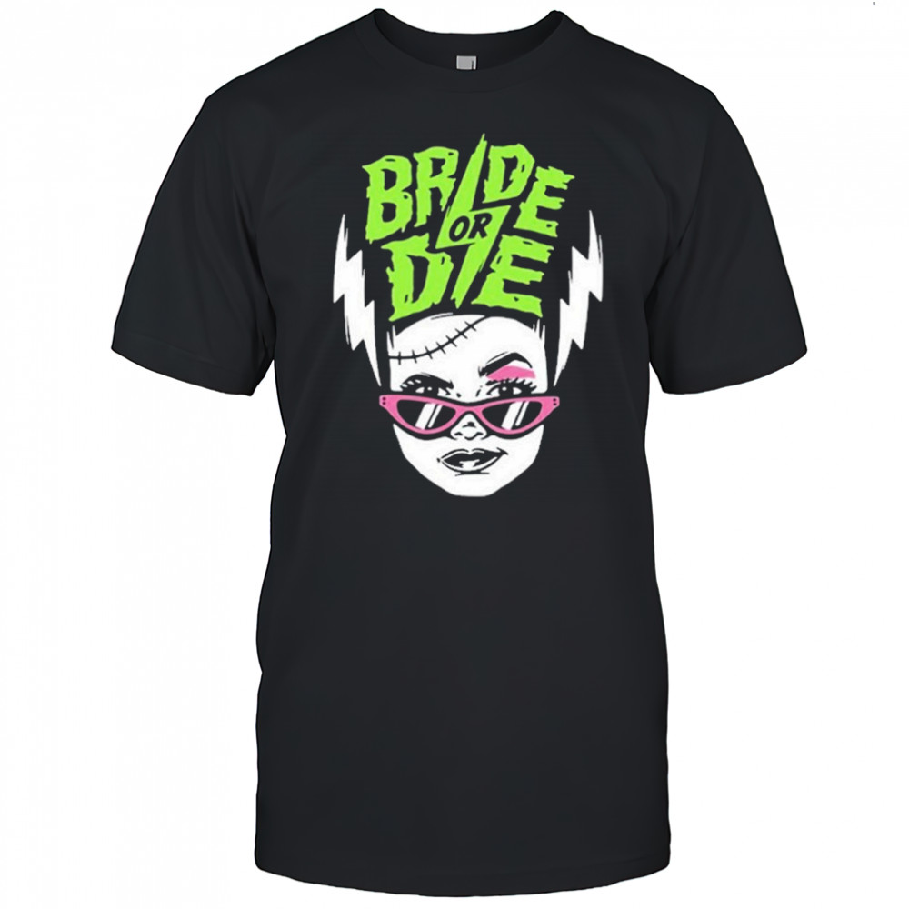 Bride Or Die T-shirt