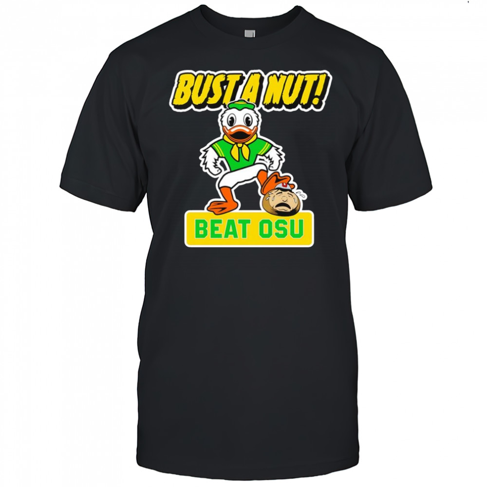 Bust a nut beat OSU Oregon Ducks shirt