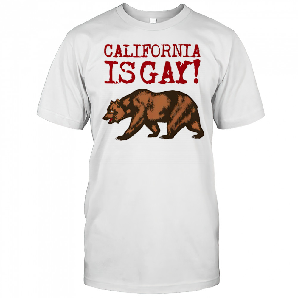 California is gay shirt