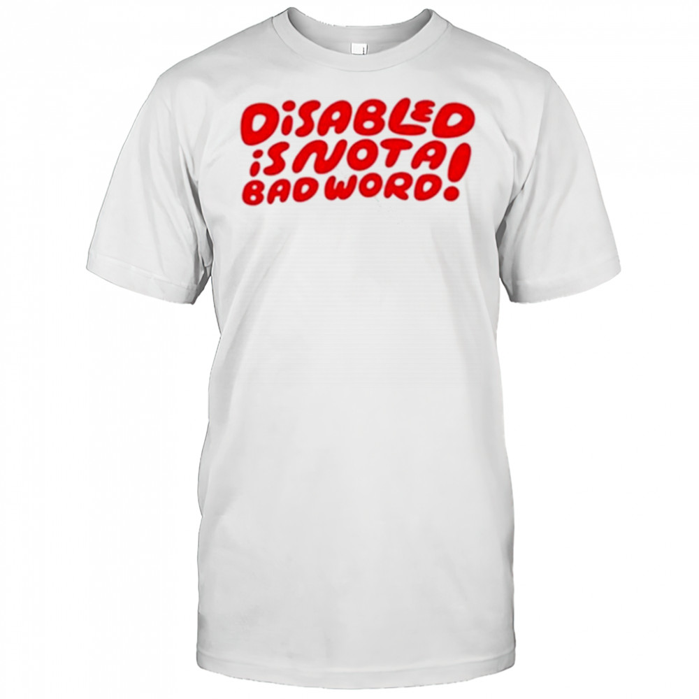 Candycourn Disabled Is Not A Bad Word T-Shirt