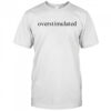 Charis Putmon Wearing Overstimulated T-Shirt