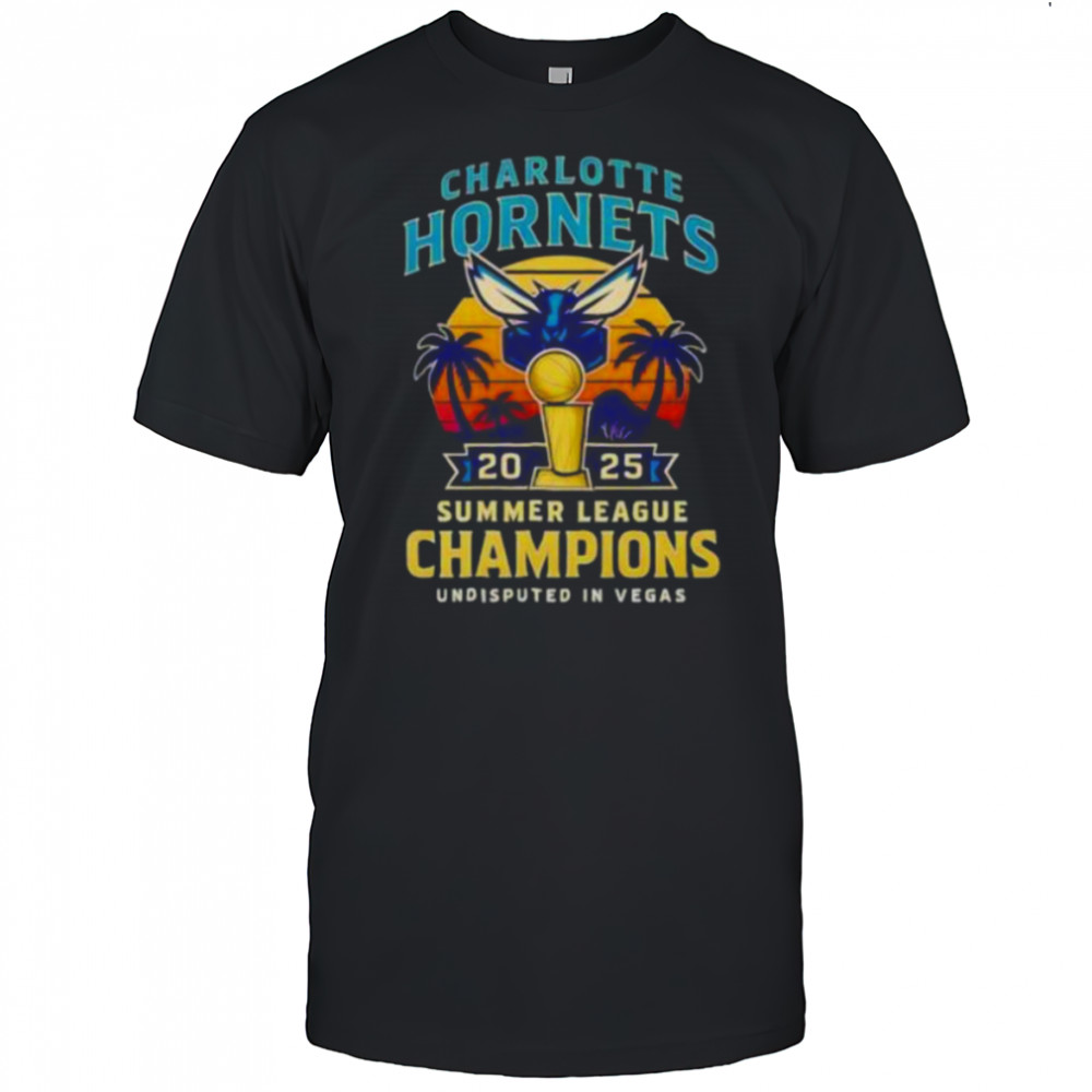 Charlotte Hornets 2025 Summer League Champions undisputed in Vegas shirt