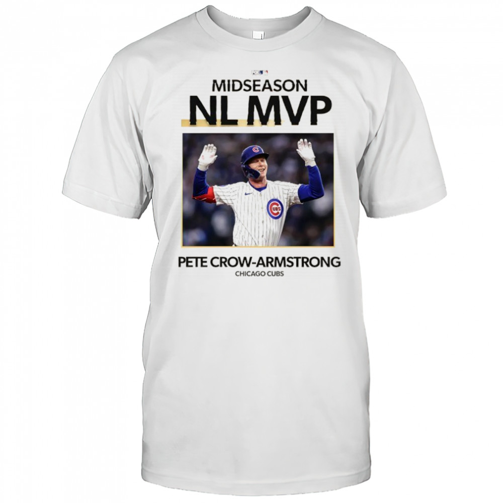 Chicago Cubs Pete Crow-Armstrong 2025 midseason NL MVP shirt